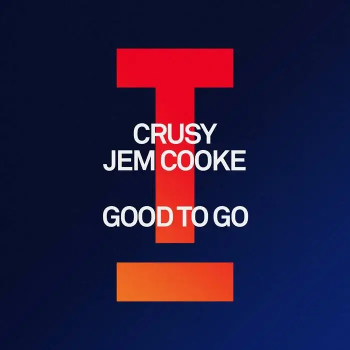 Jem Cooke, Crusy - Good To Go on Toolroom (DJ Tools) / Tech House
