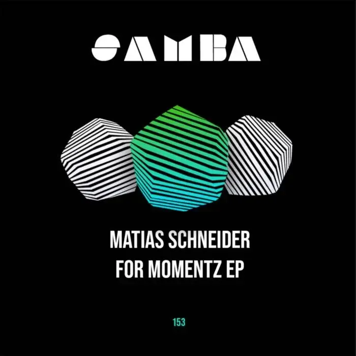 Matias Schneider – For Momentz EP on SAMBA