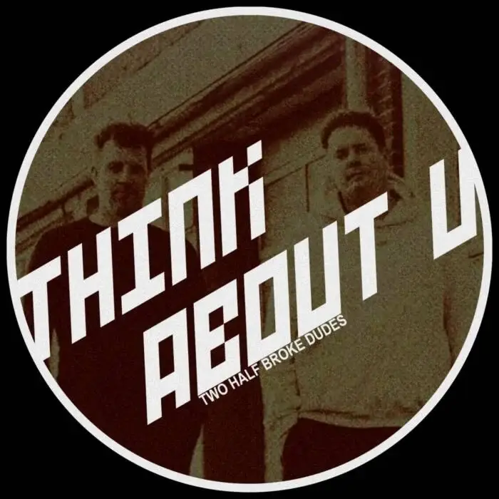 Two Half Broke Dudes - Think About U on DSR Digital (DJ Tools) / Hard Dance / Hardcore / Neo Rave