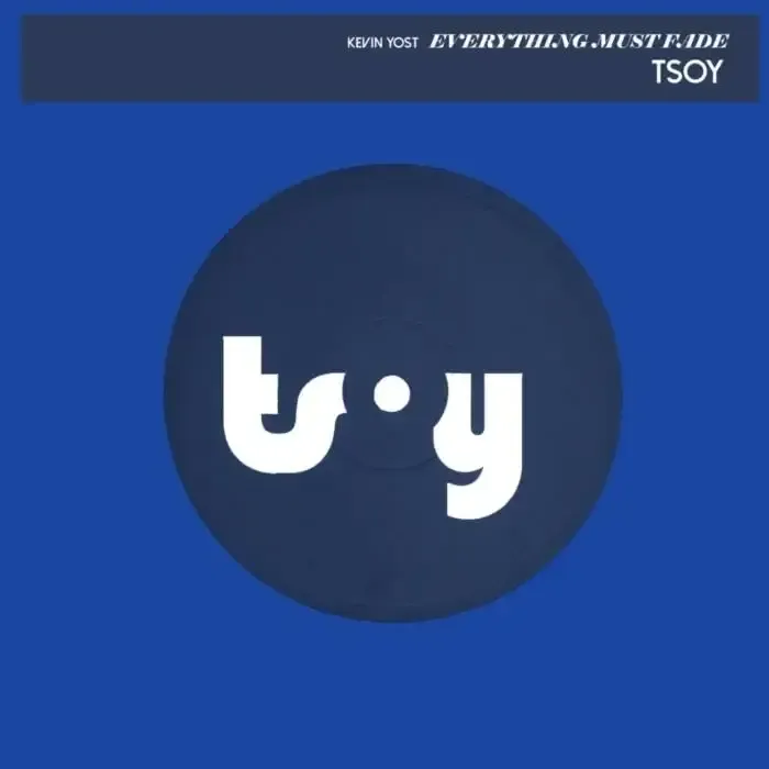 Kevin Yost – Everything Must Fade on TSOY