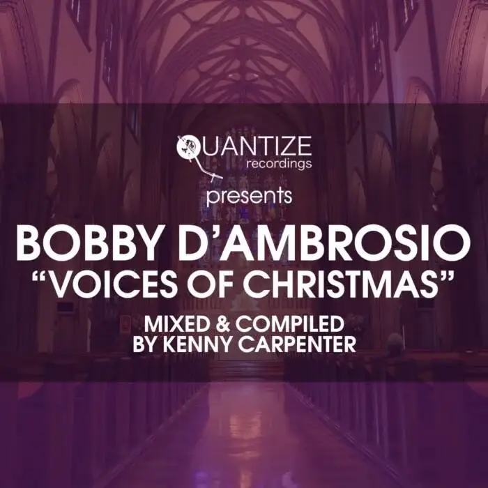Bobby D’Ambrosio, DJ Spen, Kenny Carpenter - Voices Of Christmas on Quantize Recordings (DJ Tools) / Dance / Pop