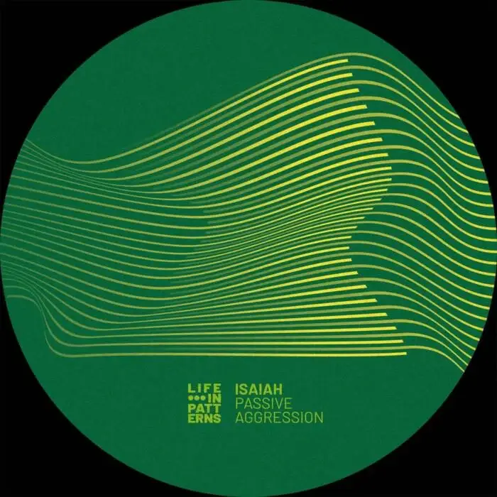 Isaiah - Passive Aggression on Life In Patterns (DJ Tools) / Techno (Raw / Deep / Hypnotic)