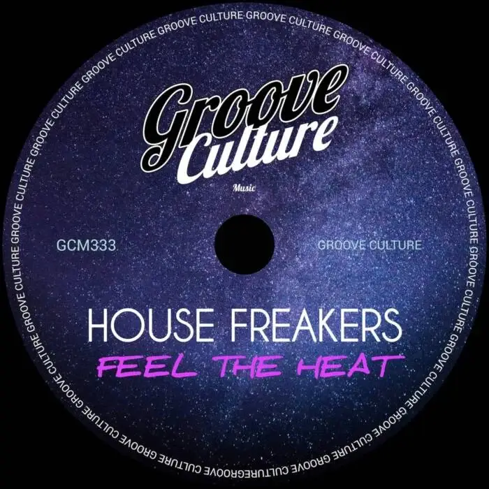 House Freakers - Feel The Heat on Groove Culture (DJ Tools) / Nu Disco / Disco
