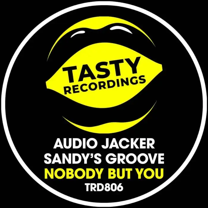 Audio Jacker, Sandy’s Groove - Nobody But You on Tasty Recordings (DJ Tools) / Nu Disco / Disco