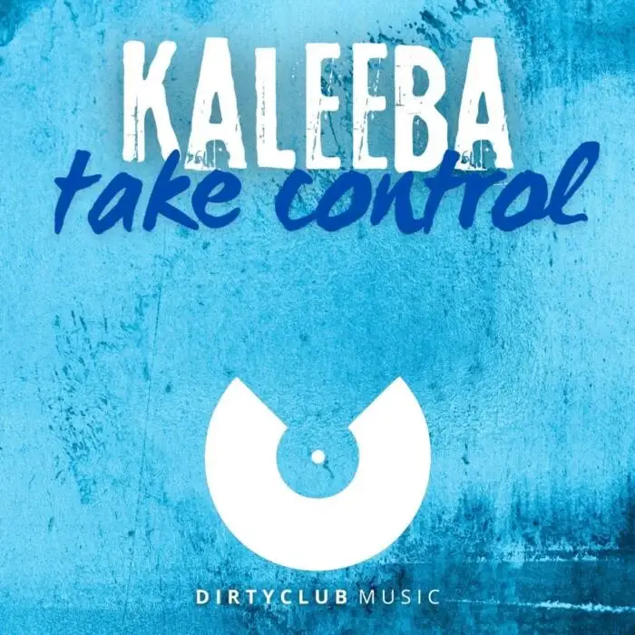 Kaleeba - Take Control on Dirtyclub Music (Download) / Tech House