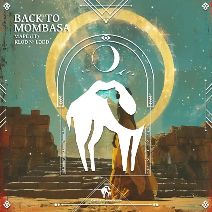 Cafe De Anatolia, Klod’N’Lodd, MAPE (IT) - Back to Mombasa on Cafe De Anatolia REC. (Download) / Afro House