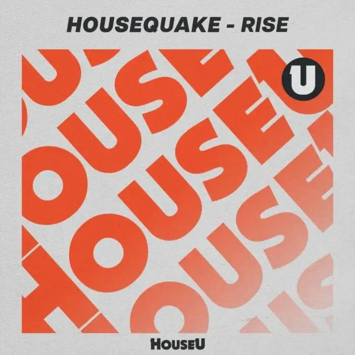 Housequake - Rise (Extended Mix) on HouseU (Download) / Funky House