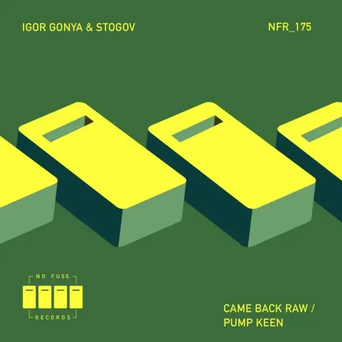 Igor Gonya, Stogov - Came Back Raw / Pump Keen on No Fuss Records (Download) / Deep House