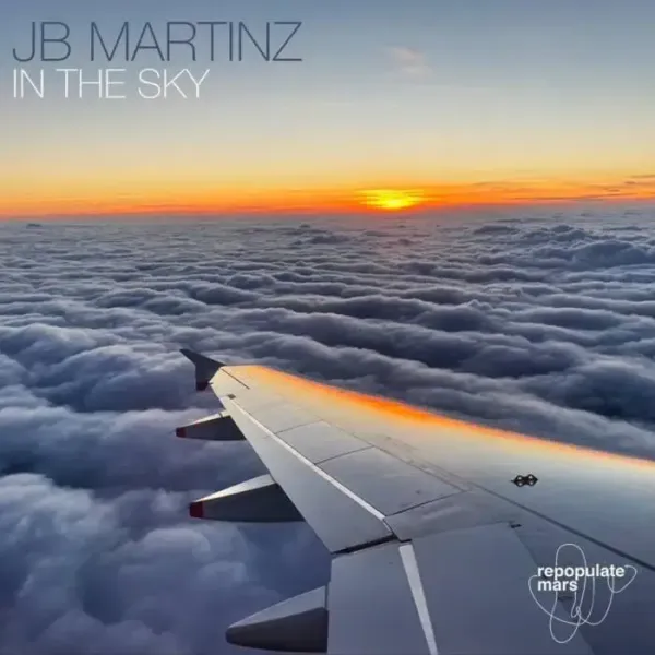 JB Martinz – In The Sky on Repopulate Mars