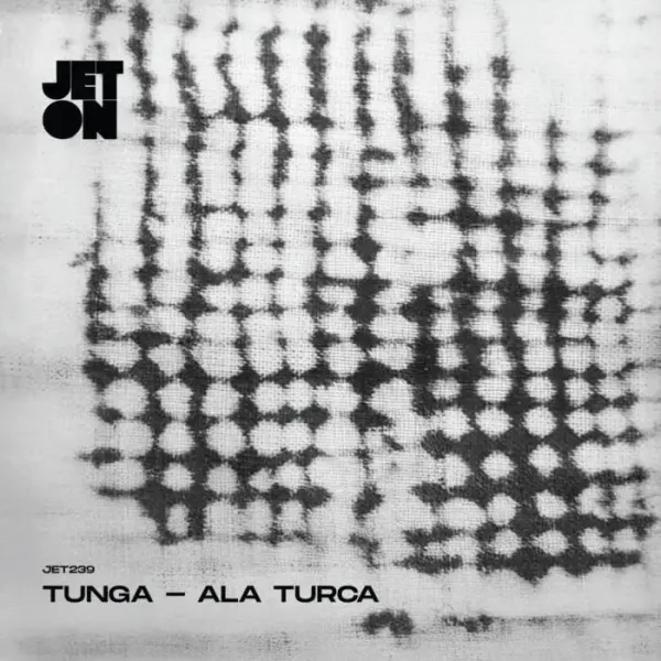 Tunga - Ala Turca on Jeton Records (DJ Tools) / Techno (Raw / Deep / Hypnotic)