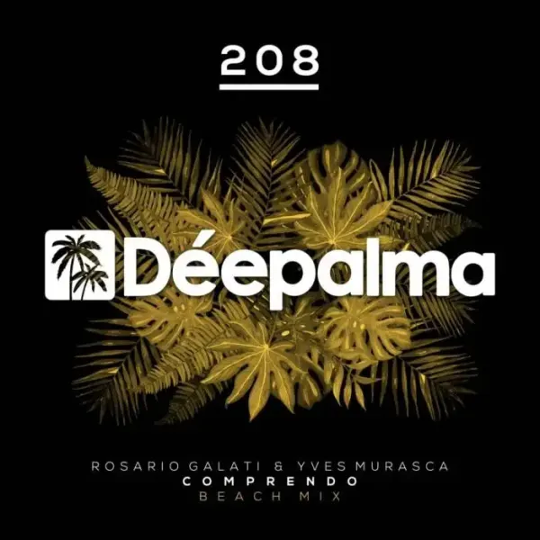 Yves Murasca, Rosario Galati - Comprendo (Beach Mix) on Deepalma (DJ Tools) / House
