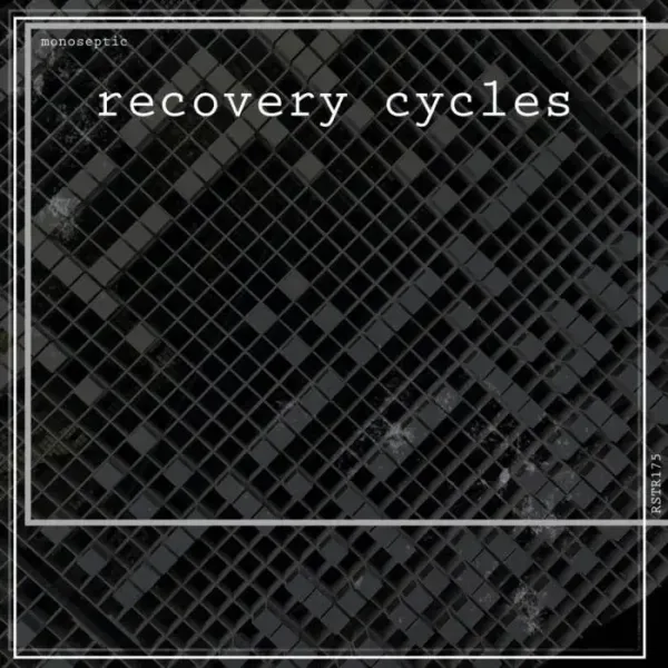 Monoseptic - Recovery Cycles on Resorted Recordings (DJ Tools) / Techno (Raw / Deep / Hypnotic)