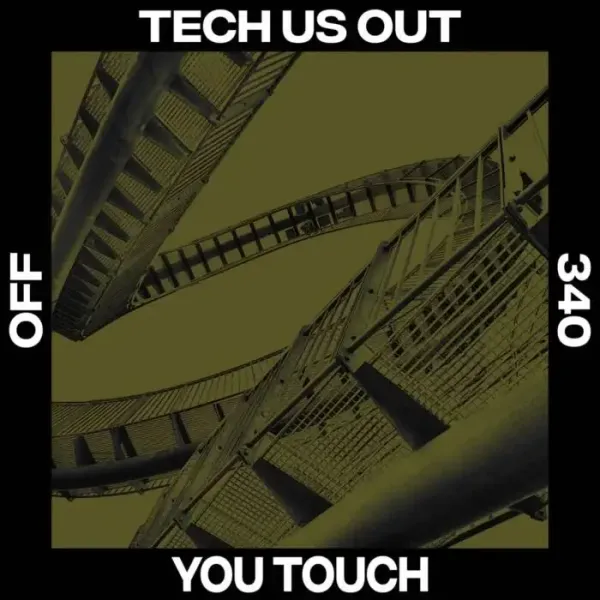Tech Us Out - You Touch on Off Recordings (Download) / Techno (Peak Time / Driving)