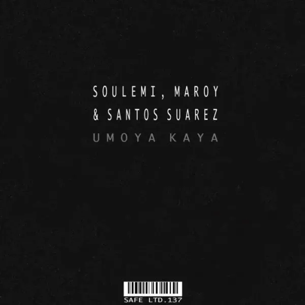 Maroy, Santos Suarez, Soulemi - Umoya Kaya on Safe Ltd. (DJ Tools) / Tech House