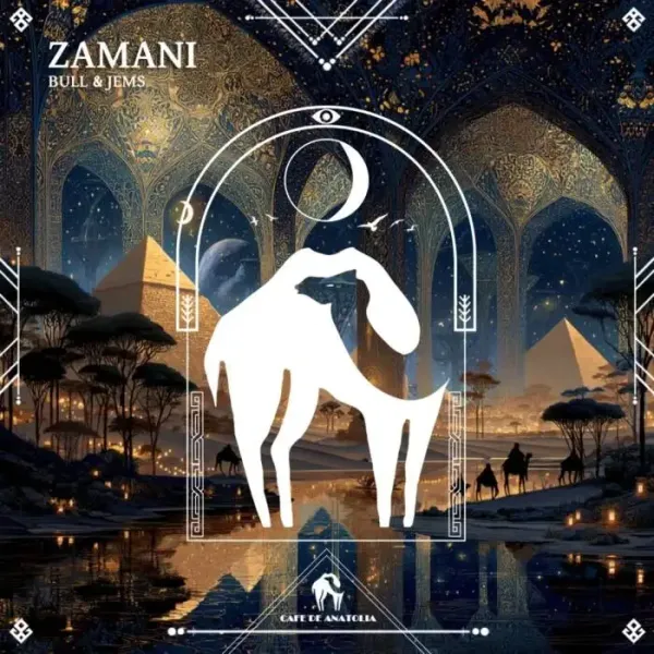 Cafe De Anatolia, Bull, Jems - Zamani on Cafe De Anatolia REC. (Download) / Afro House