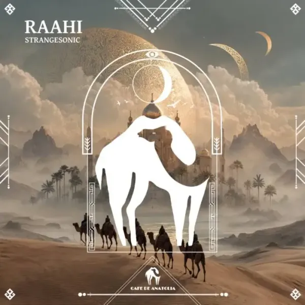 Cafe De Anatolia, STRANGESONIC - Raahi on Cafe De Anatolia REC. (Download) / House