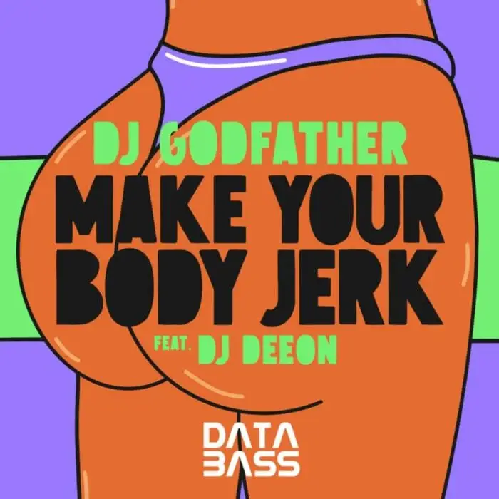 DJ Godfather, DJ Deeon, Goodmoney G100 - Make Your Body Jerk on Databass Records (Download) / Tech House